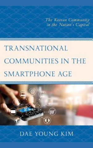 Kniha Transnational Communities in the Smartphone Age Dae Young Kim