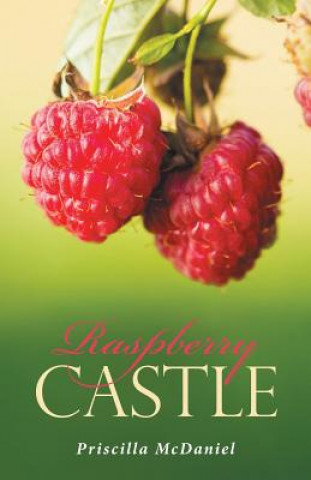 Könyv Raspberry Castle PRISCILLA MCDANIEL