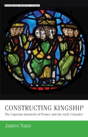 Kniha Constructing Kingship James Naus