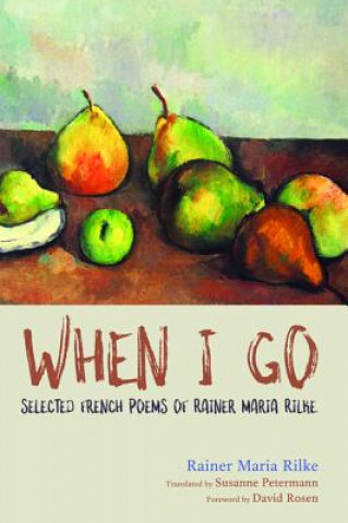Knjiga When I Go Rainer Maria Rilke