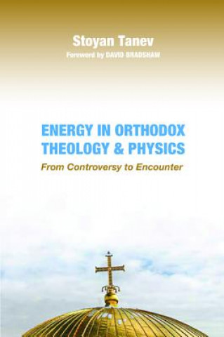 Knjiga Energy in Orthodox Theology and Physics STOYAN TANEV
