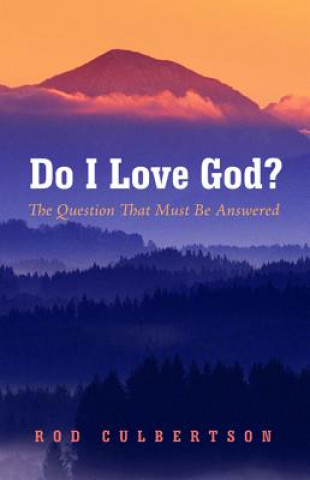 Kniha Do I Love God? ROD CULBERTSON