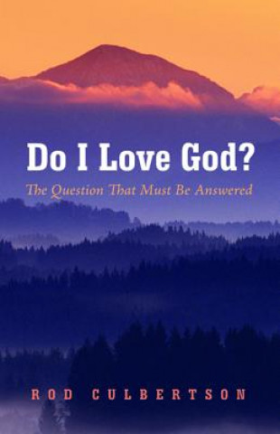 Knjiga Do I Love God? ROD CULBERTSON