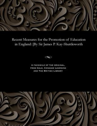 Kniha Recent Measures for the Promotion of Education in England JAMES SHUTTLEWORTH