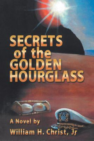 Carte Secrets of the Golden Hourglass JR. WILLIAM CHRIST