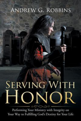 Knjiga Serving with Honor Andrew G Robbins