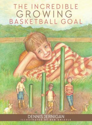 Kniha Incredible Growing Basketball Goal DENNIS JERNIGAN