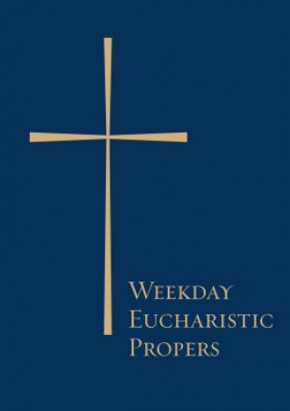 Kniha Weekday Eucharistic Propers CHURCH