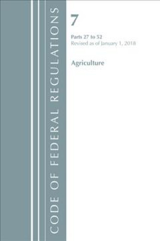 Carte Code of Federal Regulations, Title 07 Agriculture 27-52, Revised as of January 1, 2018 Office Of The Federal Register (U.S.)