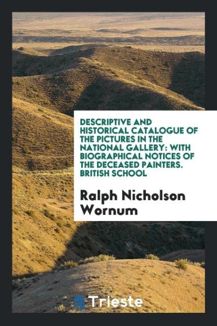 Kniha DESCRIPTIVE AND HISTORICAL CATALOGUE OF RALPH NICHOLS WORNUM