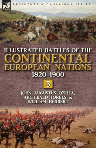 Carte Illustrated Battles of the Continental European Nations 1820-1900 JOHN AUGUSTU O'SHEA