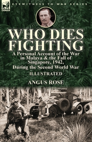 Knjiga Who Dies Fighting ANGUS ROSE