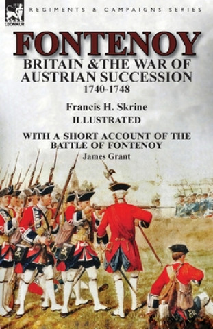 Книга Britain & the War of Austrian Succession Fontenoy FRANCIS H. SKRINE