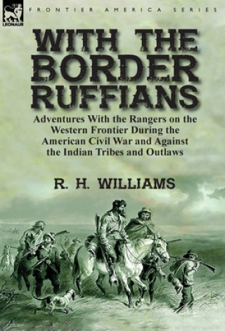 Knjiga With the Border Ruffians R. H. WILLIAMS