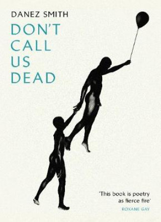 Carte Don't Call Us Dead Danez (Author) Smith