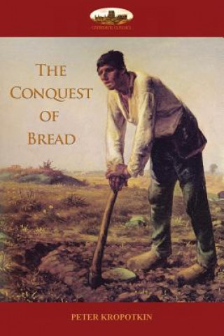 Kniha Conquest of Bread PETER KROPOTKIN
