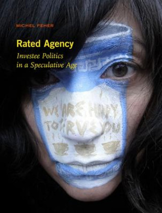 Carte Rated Agency - Investee Politics in a Speculative Age Michel Feher