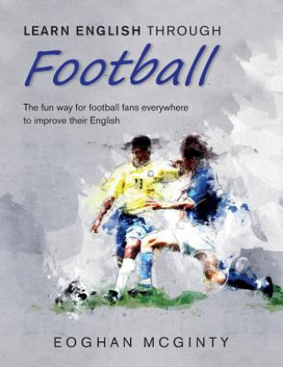 Könyv Learn English Through Football EOGHAN MCGINTY