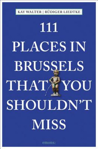 Carte 111 Places in Brussels That You Shouldn't Miss Kay Walter