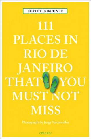 Carte 111 Places in Rio de Janeiro That You Must Not Miss Beate C. Kirchner