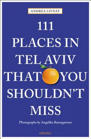 Könyv 111 Places in Tel Aviv The You Shouldn't Miss Andrea Livnat