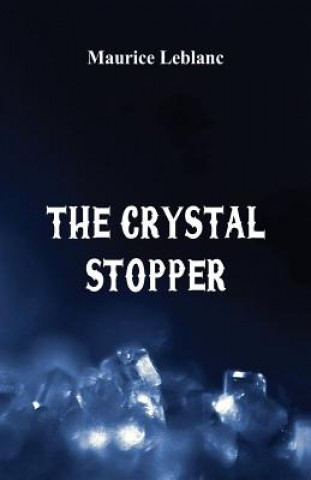 Kniha Crystal Stopper Maurice Leblanc