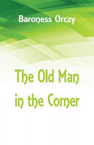 Buch Old Man in the Corner Baroness Orczy