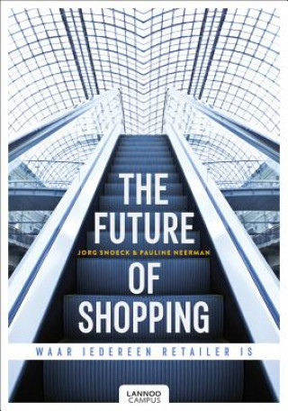 Könyv Future of Shopping Jorg Snoeck