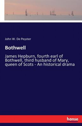 Knjiga Bothwell John W de Peyster