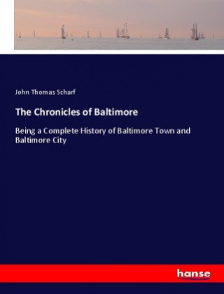 Buch The Chronicles of Baltimore John Thomas Scharf