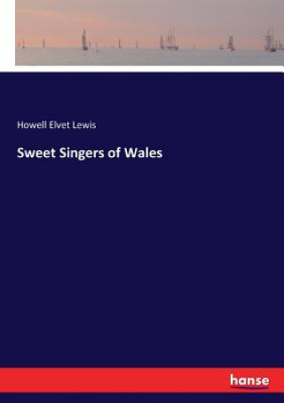 Książka Sweet Singers of Wales HOWELL ELVET LEWIS