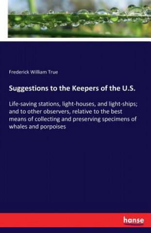 Buch Suggestions to the Keepers of the U.S. Frederick William True