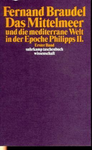 Kniha Das Mittelmeer und die mediterrane Welt in der Epoche Philipps II., 3 Bde. Fernand Braudel