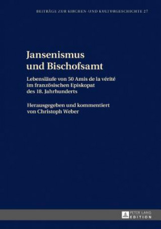 Kniha Jansenismus Und Bischofsamt Christoph Weber