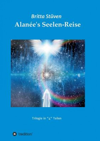 Книга Alanée's Seelen-Reise Britta Stüven