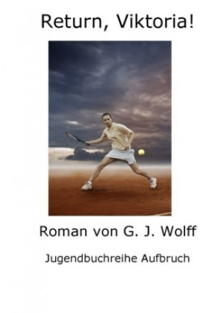 Book Return, Viktoria! Gerhard Wolff