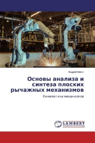 Carte Osnovy analiza i sinteza ploskih rychazhnyh mehanizmov Andrej Kikin