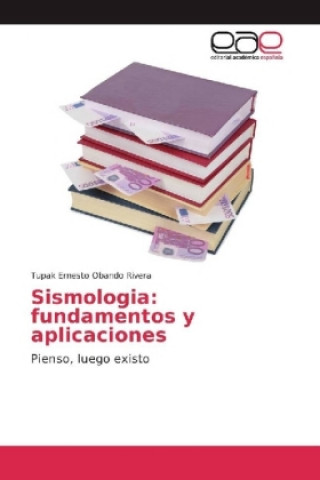 Kniha Sismologia: fundamentos y aplicaciones Tupak Ernesto Obando Rivera