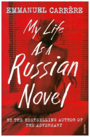 Kniha My Life as a Russian Novel Emmanuel Carrčre