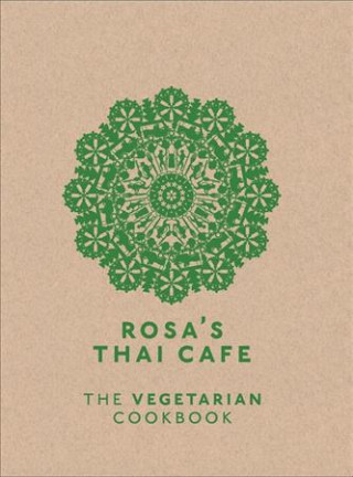 Könyv Rosa's Thai Cafe: The Vegetarian Cookbook Saiphin Moore