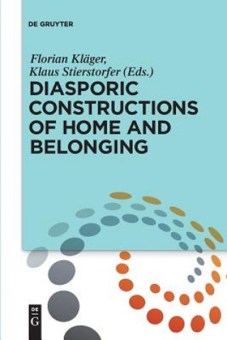 Książka Diasporic Constructions of Home and Belonging Florian Kläger