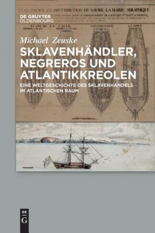Carte Sklavenhandler, Negreros und Atlantikkreolen Michael Zeuske