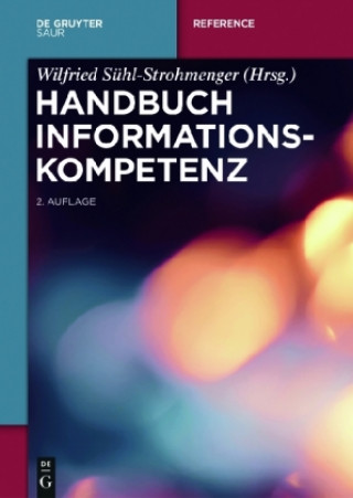 Knjiga Handbuch Informationskompetenz Wilfried Sühl-Strohmenger