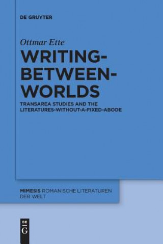 Kniha Writing-between-Worlds Ottmar Ette