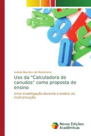 Könyv Uso da Calculadora de canudos como proposta de ensino Isabela Alcantara do Nascimento