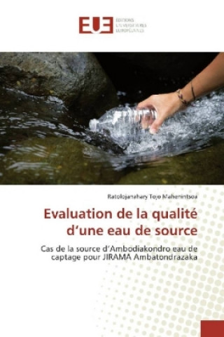 Knjiga Evaluation de la qualité d'une eau de source Ratolojanahary Tojo Mahenintsoa