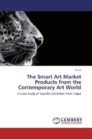 Książka The Smart Art Market Products from the Contemporary Art World Fu Jia