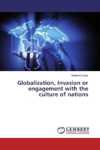 Book Globalization, Invasion or engagement with the culture of nations Hurieh Khodaei