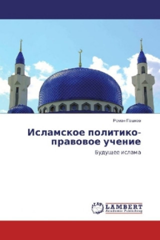 Könyv Islamskoe politiko-pravovoe uchenie Roman Pashkov