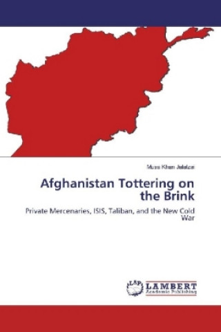 Carte Afghanistan Tottering on the Brink Musa Khan Jalalzai